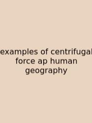 Examples Of Centrifugal Force Ap Human Geography