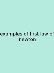 Examples Of First Law Of Newton