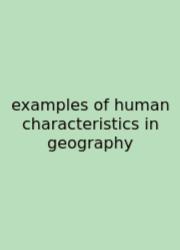 Examples Of Human Characteristics In Geography