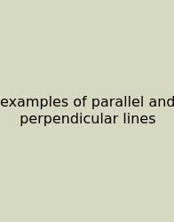 Examples Of Parallel And Perpendicular Lines
