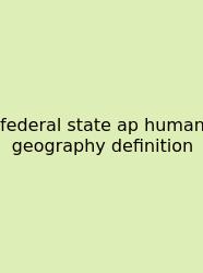 Federal State Ap Human Geography Definition