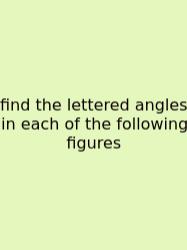 Find The Lettered Angles In Each Of The Following Figures
