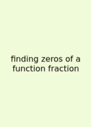 Finding Zeros Of A Function Fraction