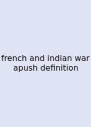 French And Indian War Apush Definition
