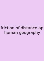 Friction Of Distance Ap Human Geography
