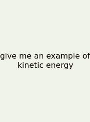 Give Me An Example Of Kinetic Energy