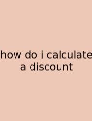 How Do I Calculate A Discount