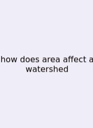 How Does Area Affect A Watershed