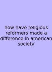 How Have Religious Reformers Made A Difference In American Society