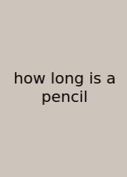 How Long Is A Pencil