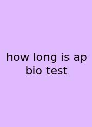 How Long Is Ap Bio Test