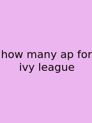 How Many Ap For Ivy League