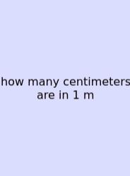 How Many Centimeters Are In 1 M