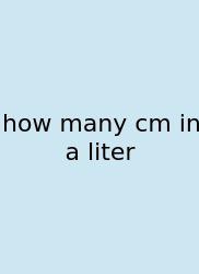How Many Cm In A Liter