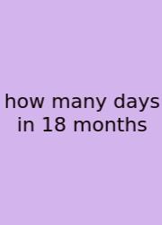 How Many Days In 18 Months