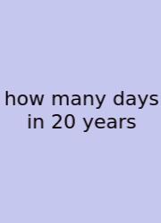 How Many Days In 20 Years