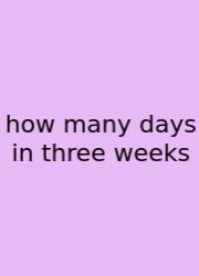How Many Days In Three Weeks
