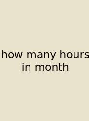 How Many Hours In Month