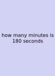How Many Minutes Is 180 Seconds