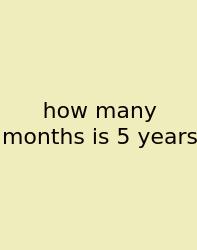 How Many Months Is 5 Years