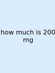 How Much Is 200 Mg