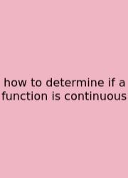 How To Determine If A Function Is Continuous