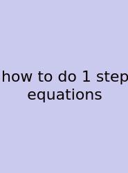 How To Do 1 Step Equations
