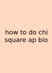 How To Do Chi Square Ap Bio