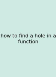 How To Find A Hole In A Function