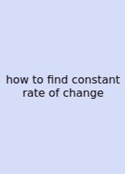 How To Find Constant Rate Of Change