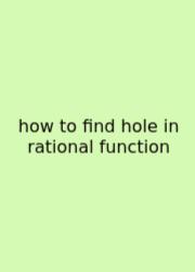 How To Find Hole In Rational Function