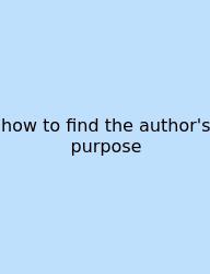 How To Find The Author's Purpose