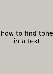 How To Find Tone In A Text