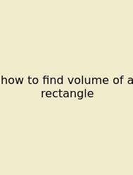 How To Find Volume Of A Rectangle