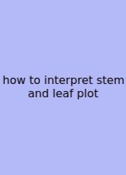 How To Interpret Stem And Leaf Plot