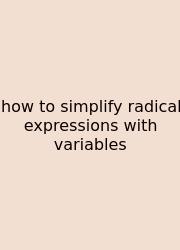 How To Simplify Radical Expressions With Variables