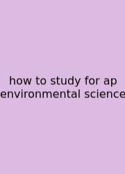 How To Study For Ap Environmental Science