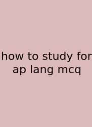How To Study For Ap Lang Mcq