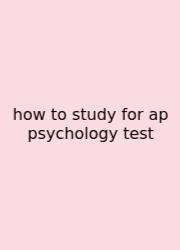 How To Study For Ap Psychology Test