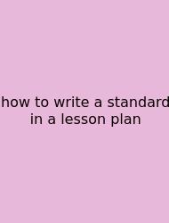 How To Write A Standard In A Lesson Plan