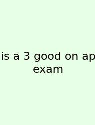 Is A 3 Good On Ap Exam