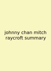 Johnny Chan Mitch Raycroft Summary