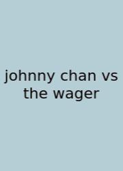 Johnny Chan Vs The Wager