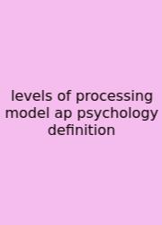 Levels Of Processing Model Ap Psychology Definition