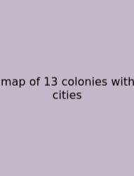 Map Of 13 Colonies With Cities