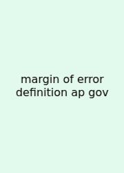 Margin Of Error Definition Ap Gov
