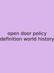 Open Door Policy Definition World History