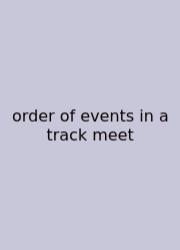 Order Of Events In A Track Meet