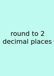 Round To 2 Decimal Places