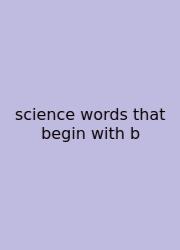 Science Words That Begin With B